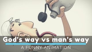 Gods ways vs Mans ways  A funny Animation [upl. by Sosthena]