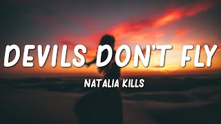 Natalia Kills  Devils Dont Fly Lyrics [upl. by Ahseei402]