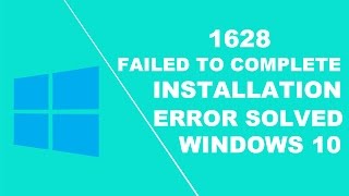 1628 failed to complete Installation error on windows 10 solved [upl. by Lorry]