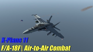 XPlane 11 Beta  FA18F  AirtoAir Combat [upl. by Enilra147]