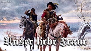 Unser liebe Fraue Landsknecht songEnglish translation [upl. by Aubry900]