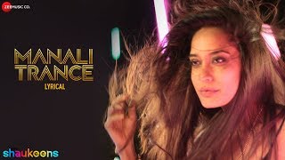 MANALI TRANCE LYRICAL  Yo Yo Honey Singh amp Neha Kakkar  The Shaukeens  Lisa Haydon [upl. by Horten]