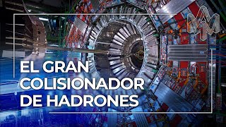 El Gran Colisionador de Hadrones la mayor máquina del planeta [upl. by Rida]