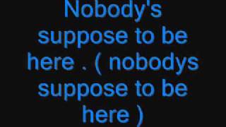 Nobodys Suppose To Be Here w Lyrics [upl. by Tail]