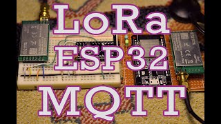 MQTT over LoRa  ESP32 Lora Gateway  Arduino Node  E32 Module [upl. by Ibloc923]