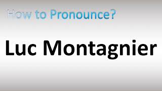 How to Pronounce Luc Montagnier [upl. by Cade]