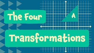 The Four Transformations In Maths [upl. by Aicilef654]