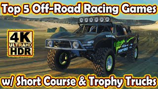 Top 5 OffRoad Racing Games with Short Course amp Trophy Trucks as of 2020 in 4K HDR at Max Settings [upl. by Naul]