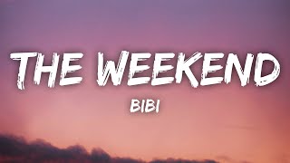 BIBI  The Weekend Lyrics [upl. by Anelhtak]