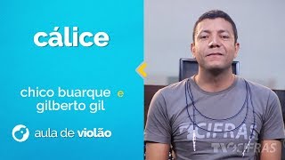 Chico Buarque e Gilberto Gil  Cálice como tocar  aula de violão [upl. by Nitnelav]