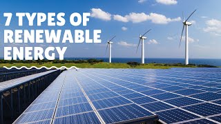 7 Types of Renewable Energy [upl. by Amalberga]