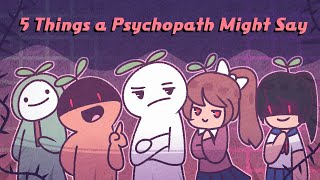 5 Things a Psychopath Might Say [upl. by Hadria]