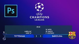 Making the Score Bar Graphic of the UEFA Champions League 20182019 in Photoshop [upl. by Akerley]