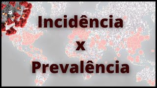 Incidência x Prevalência  Fisiologia Humana [upl. by Ecirted]