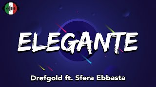 Drefgold ft Sfera Ebbasta  ELEGANTE TestoLyrics [upl. by Almeria]