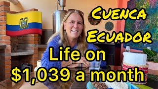 Cuenca Ecuador Expat Life on a 1039 monthly budget Cost of Living Ecuador [upl. by Rubinstein520]