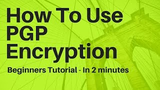 How To Use PGPGPG Encryption  In 2 minutes  PGP GPG Tutorial for Beginners [upl. by Dorine]