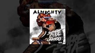 Almighty  Siempre Esta Conmigo  Official Audio [upl. by Namia]