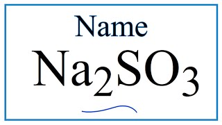 How to Write the Name for Na2SO3 [upl. by Pierrepont]