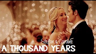 Stefan amp Caroline  a thousand years ♥ [upl. by Llecrup]