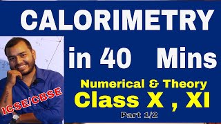 CaLoRiMeTrY in 40 mins Theory  Numericals   Class 10  11  12  ICSE  CBSE  Part 12 [upl. by Merritt]