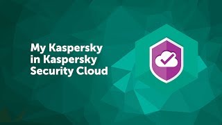 My Kaspersky in Kaspersky Security Cloud [upl. by Eugenides]