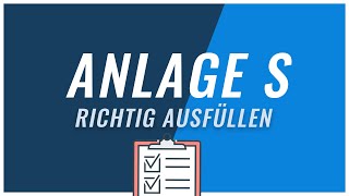 Anlage S in der Steuererklärung ausfüllen  Tutorial einfach erklärt [upl. by Nuajed717]