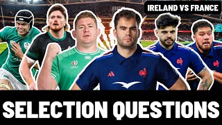 IRELAND vs FRANCE SELECTION QUESTIONS [upl. by Jacquelyn]