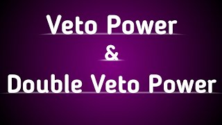 Veto Power and Double Veto [upl. by Welker865]