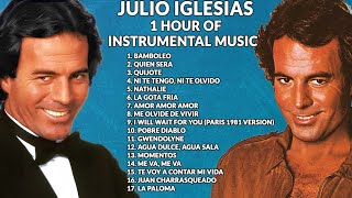 Julio Iglesias  1 hour of Instrumental music [upl. by Andrews]