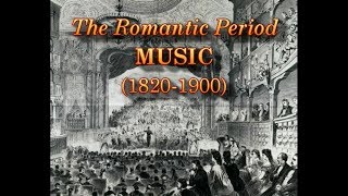 PART 1 The Romantic Period MUSIC 18201900 [upl. by Pennie]