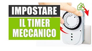 COME PROGRAMMARE IL TIMER MECCANICO  MANUALE [upl. by Nerol]