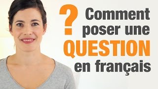 Comment poser une question en français  How to ask questions in French [upl. by Sotnas216]