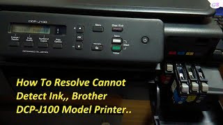 How To Resolve Cannot Detect Ink Problem In Brother DCPJ100 [upl. by Henig]