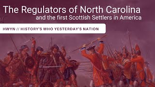 The Regulators of North Carolina 1771 and Scottish Settlers in Colonial America [upl. by Aihset]