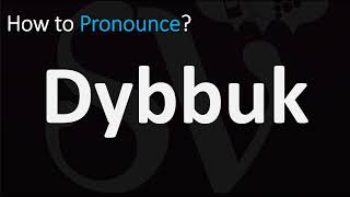 How to Pronounce Dybbuk [upl. by Nivert802]