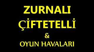 ZURNALI ÇİFTETELLİ VE OYUN HAVALARI [upl. by Yahska812]