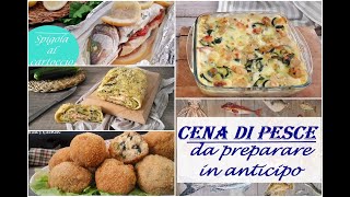 CENA DI PESCE DA PREPARARE IN ANTICIPO [upl. by Sublett]