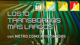 10 transbordos más largos del MetroCDMX CON Metro CDMX Aficionados [upl. by Kinemod]