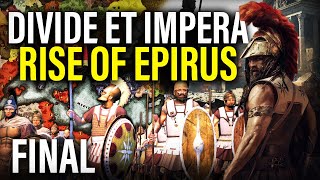 EPIRUS CAMPAIGN FINAL Divide Et Impera Update 134 Playthrough [upl. by Halette]