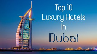 Top 10 Luxury Hotels in Dubai [upl. by Nager]