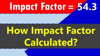 Impact Factor How Impact Factor is Calculated [upl. by Rellim]