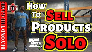 HOW TO SELL ALL PRODUCTS SOLO  EVERY BUSINESS In GTA 5 [upl. by Tarryn]