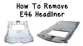 How to Remove E46 Headliner [upl. by Nnaeel]