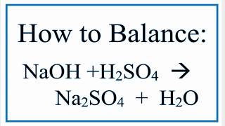 How to Balance NaOH  H2SO4  Na2SO4  H2O [upl. by Eeralih]