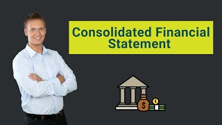 Consolidated Financial Statement  Meaning Restrictions How to Prepare [upl. by Ytsirhc]