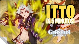 ITTO EN 5 MINUTOS 🐂  Genshin Impact  Guía de Itto [upl. by Giralda857]