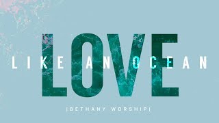 Love Like an Ocean  Bethany Music Official Lyric Video [upl. by Cirtemed]