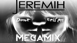 Jeremih  Dont Tell Em  MEGAMIX [upl. by Mauve]