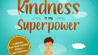 Kindness is My Superpower  Read Aloud by Reading Pioneers Academy [upl. by Colwell]